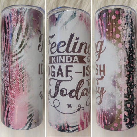 Feeling Kinda IDGAF-ish Today Tumbler