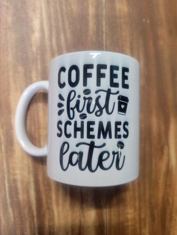 Coffee First Schemes Later Mug