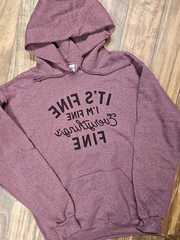 It's Fine I'm Fine Everything's Fine (Backwards) Hoodie