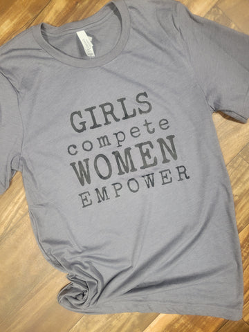 Girls Compete Women Empower Screen Print T