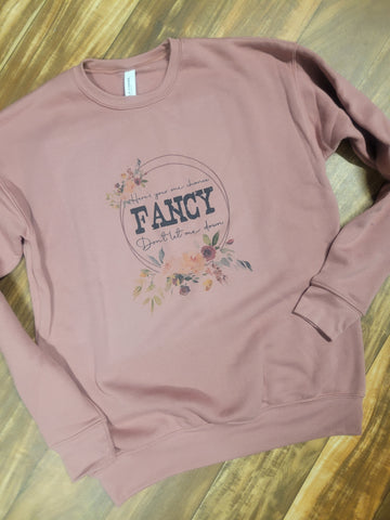 Here's your one chance FANCY Crew Sweatshirt