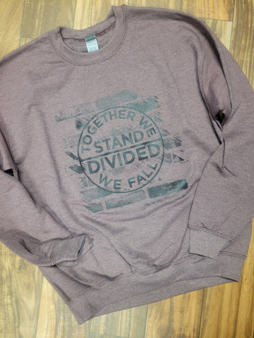 Together We Stand Divided We Fall Crew Sweatshirt