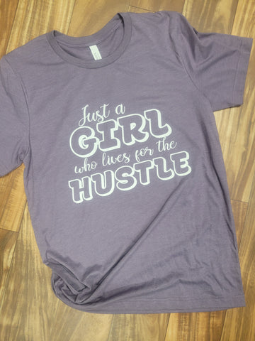 Just a girl who lives for the hustle Screen Print